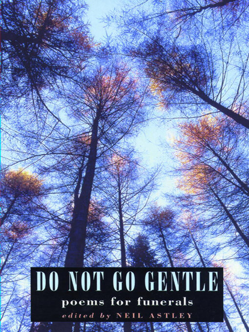 Title details for Do Not Go Gentle by Neil Astley - Available